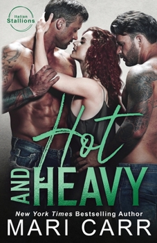 Hot and Heavy - Book #5 of the Italian Stallions
