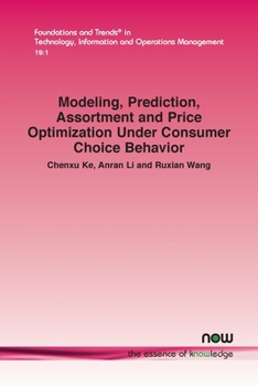 Paperback Modeling, Prediction, Assortment and Price Optimization Under Consumer Choice Behavior Book