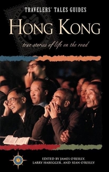 Paperback Travelers' Tales Hong Kong: True Stories of Life on the Road Book