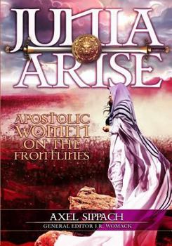Paperback Junia Arise: Apostolic Women On The Frontlines Book