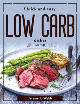 Paperback Quick and easy low carb dishes: For milf Book