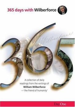 Hardcover 365 Days with Wilberforce: A Collection of Daily Readings from the Writings of William Wilberforce Book