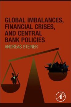 Paperback Global Imbalances, Financial Crises, and Central Bank Policies Book