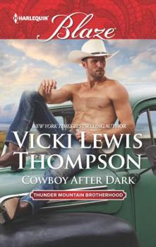 Cowboy After Dark (Mills & Boon Blaze) - Book #6 of the Thunder Mountain Brotherhood