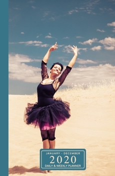 January - December 2020 Daily & Weekly Planner: Mini Calendar; Ballerina With Cello Players In The Desert