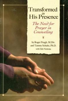 Paperback Transformed in His Presence: The Need for Prayer in Counseling Book