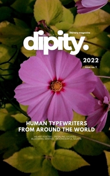 Paperback Dipity Literary Mag Issue #1 (Dipity Print): Poetry, Short Stories & Photography - October, 2022 - Softcover Economy Book