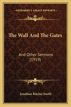 Paperback The Wall And The Gates: And Other Sermons (1919) Book