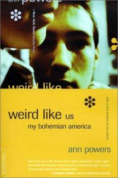 Paperback Weird Like Us: My Bohemian America Book