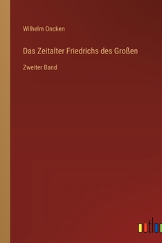 Das Zeitalter Friedrichs des Großen: Zweiter Band (German Edition)
