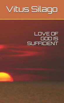 Paperback Love of God Is Sufficient Book