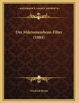 Paperback Der Mikromembran-Filter (1884) [German] Book