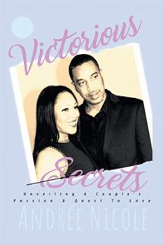 Hardcover Victorious Secrets: Unveiling a Couple's Passion and Quest to Love Book
