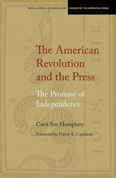 Paperback The American Revolution and the Press: The Promise of Independence Book