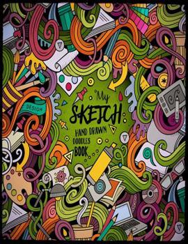 Paperback My Sketch Hand Drawn Doodles Book: Art Sketck Book for Kids - 120 Pages Blank Paper Doodle Journal - Notebook for Kids - Sketchbook Large Book