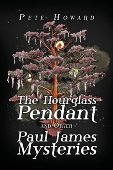Paperback The Hourglass Pendant and Other Paul James Mysteries Book