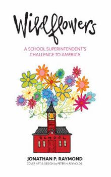 Wildflowers: A School Superintendent's Challenge to America