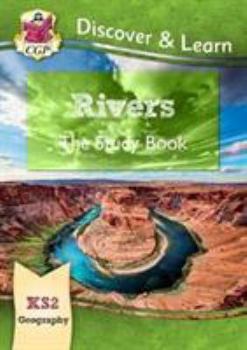 Paperback KS2 Geography Discover & Learn: Rivers Study Book (CGP KS2 Geography) Book