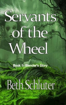 Paperback Servants of the Wheel: Book 1 -Blender's Story Book