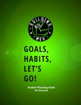 Paperback Goals, Habits, Let's Go!: Student Planning Guide for Success Book