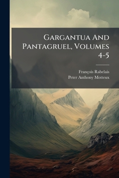 Paperback Gargantua And Pantagruel, Volumes 4-5 Book