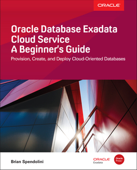 Paperback Oracle Database Exadata Cloud Service: A Beginner's Guide Book