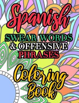 Paperback Spanish Swear Words and Offensive Phrases Coloring Book