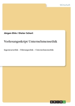 Paperback Vorlesungsskript Unternehmensethik: Ingenieursethik - Führungsethik - Unternehmensethik [German] Book
