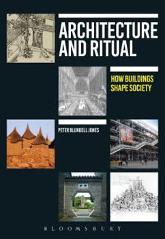 Hardcover Architecture and Ritual: How Buildings Shape Society Book