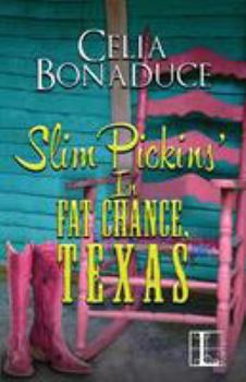 Slim Pickins' in Fat Chance, Texas - Book #2 of the Fat Chance, Texas