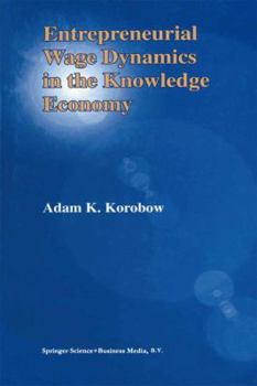 Paperback Entrepreneurial Wage Dynamics in the Knowledge Economy Book
