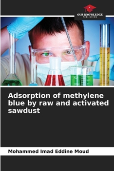 Paperback Adsorption of methylene blue by raw and activated sawdust Book
