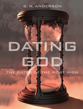 Hardcover Dating God: The Dates of the Most High Book