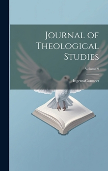Hardcover Journal of Theological Studies; Volume 9 Book