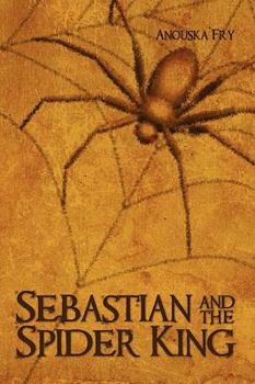Paperback Sebastian and the Spider King Book