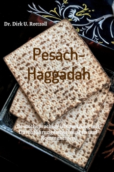 Hardcover Pesach-Haggadah: Deutschsprachige Übersetzung mit Durchführungsanweisungen und Kommentaren [German] Book