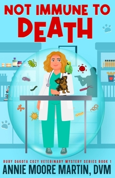 Paperback Not Immune to Death (Ruby Dakota Cozy Veterinary Mystery Series) Book
