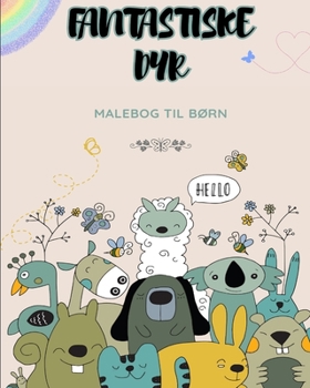 Paperback Malebøger til børn: Fantastiske dyr: Sød dyremandala malebog til børn på 7+ [Danish] Book