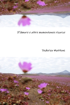 Paperback D'Amore e altre momentanee risorse [Italian] Book
