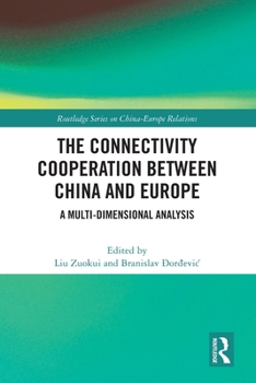 Paperback The Connectivity Cooperation Between China and Europe: A Multi-Dimensional Analysis Book