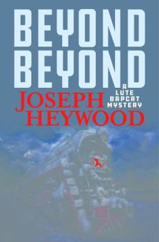 Hardcover Beyond Beyond: A Lute Bapcat Mystery Book