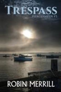 Trespass - Book #3 of the Piercehaven Series