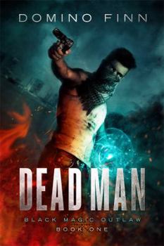 Dead Man - Book #1 of the Black Magic Outlaw