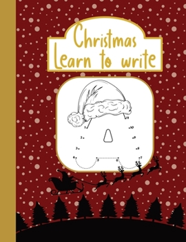 Paperback Christmas Learn to Write: Alphabet Letter Tracing preschool Learning Activities for 3-5 Year Olds Dot to Dot, coloring book, letter tracing Book