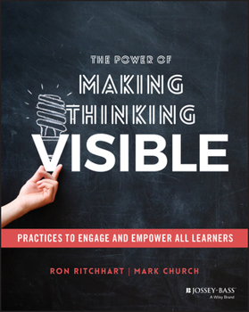Paperback The Power of Making Thinking Visible: Practices to Engage and Empower All Learners Book