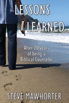 Paperback Lessons Learned: After 20 years of being a Biblical Counselor Book