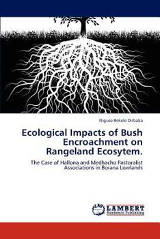 Paperback Ecological Impacts of Bush Encroachment on Rangeland Ecosytem. Book