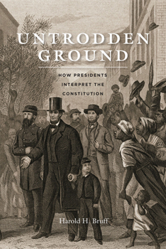 Hardcover Untrodden Ground: How Presidents Interpret the Constitution Book