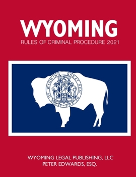 Paperback Wyoming Rules of Criminal Procedure 2021 Book