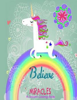 Paperback Believe in Miracles A Unicorn Coloring Book